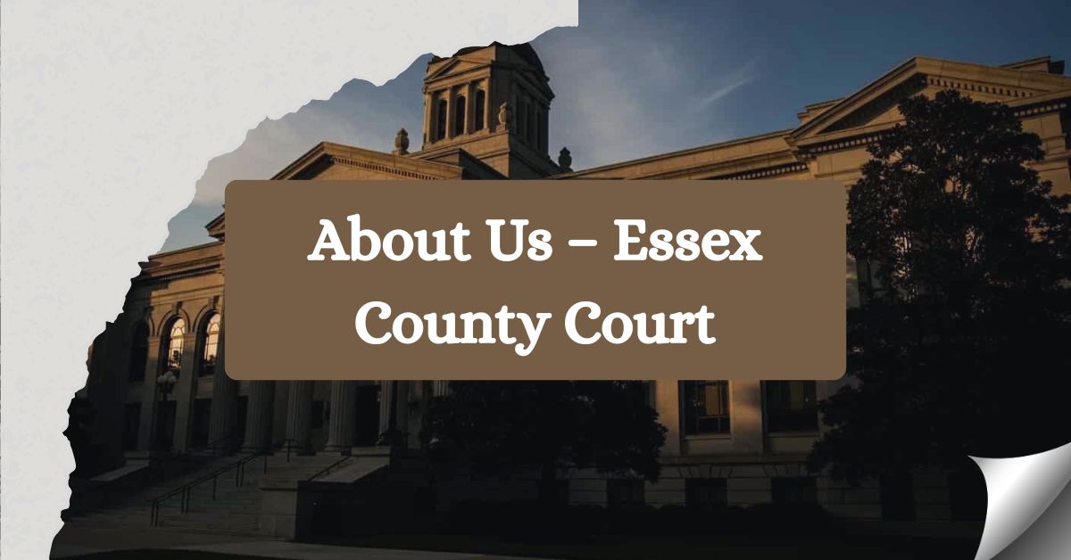 About-Us-–-Essex-County-Court