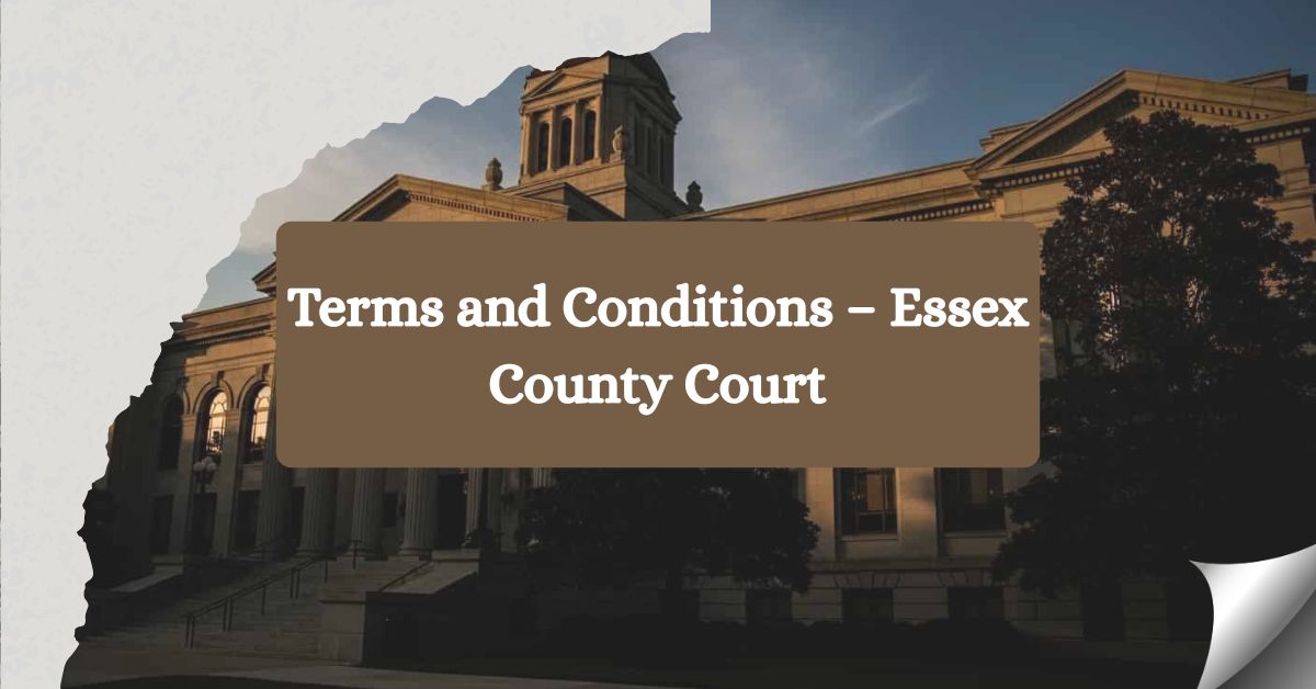 Terms-and-Conditions-–-Essex-County-Court